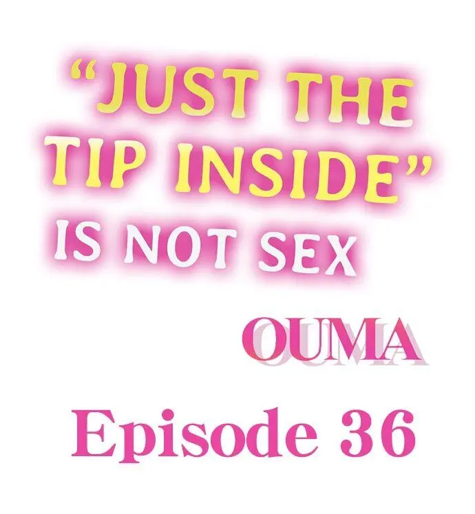 “Just The Tip Inside” is Not Sex Episode 36 - Page 1