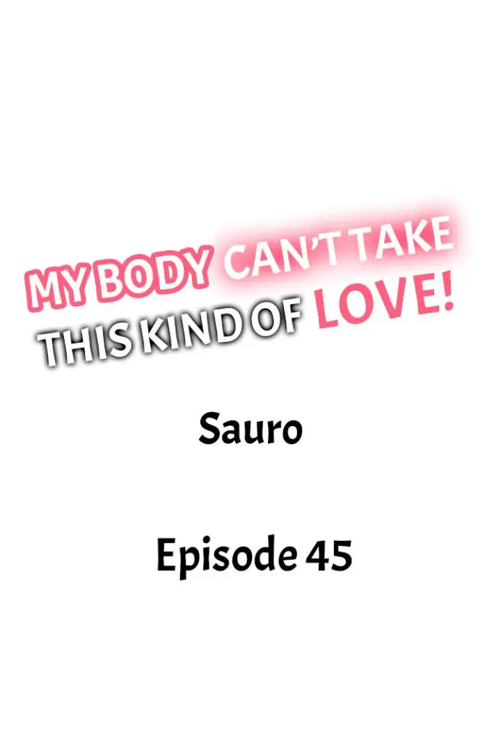 My Body Can’t Take This Kind of Love Episode 45 - Page 1
